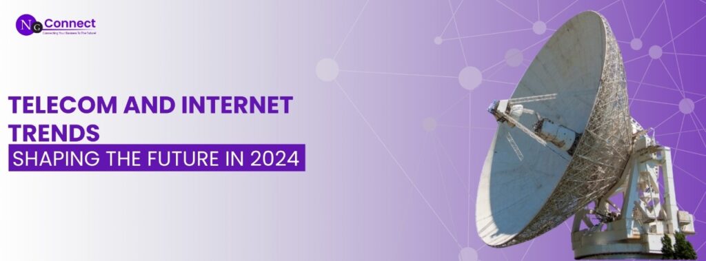 Telecom and Internet Trends: Shaping the Future in 2024