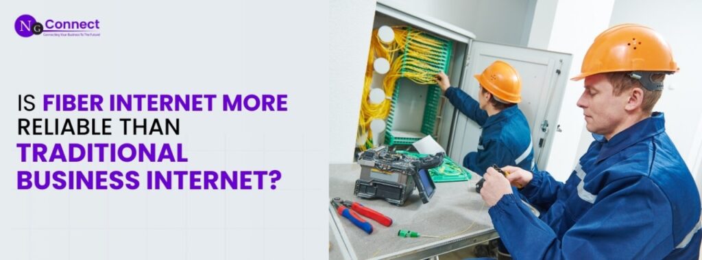 Is Fiber Internet More Reliable Than Traditional Business Internet?